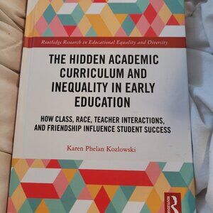 The Hidden Academic Curriculum and Inequality in Early Education HARDCOVER book